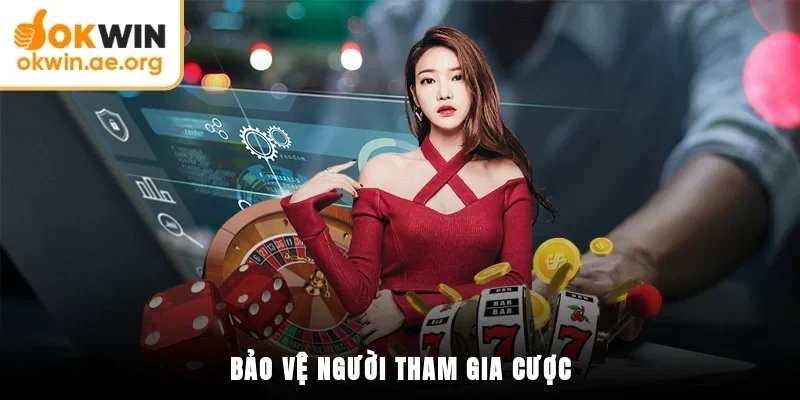 Chơi Có Trách Nhiệm OKWIN 5 Bảo vệ người tham gia cược