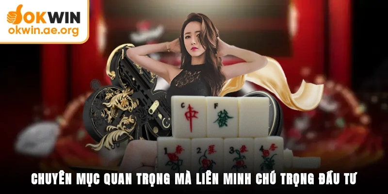 Okwin Tin Tức Mới Nhất - Tư Liệu Quý Giá Cho Tân Thủ 2 Chuyên mục quan trọng mà liên minh chú trọng đầu tư
