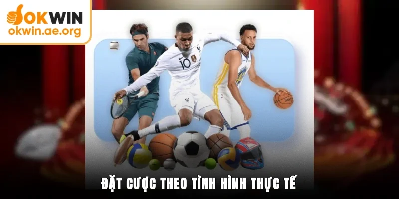 Thể Thao OKWIN 3 Đặt cược theo tình hình thực tế
