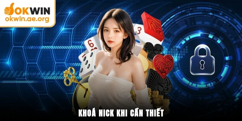 Chơi Có Trách Nhiệm OKWIN 4 Khoá nick khi cần thiết