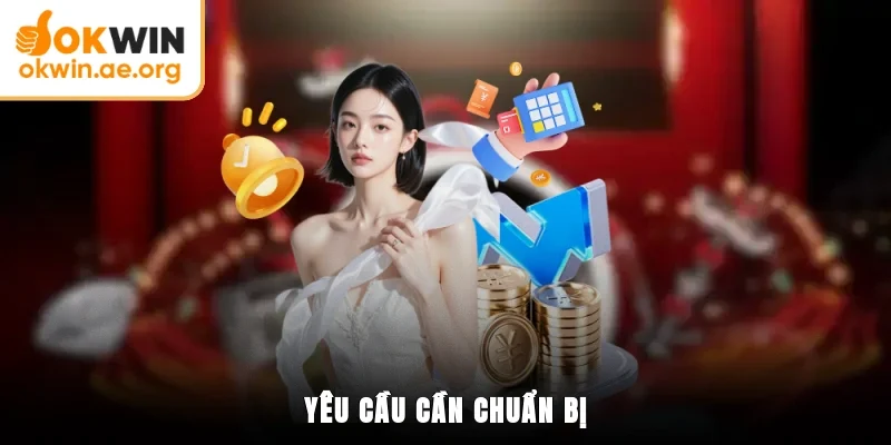 Hướng Dẫn Đăng Nhập OKWIN Trong Một Vài Bước Đơn Giản 3 Yêu cầu cần chuẩn bị